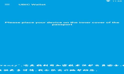数字加密货币的翻译可以简单理解为“Digital Cryptocurrency”。它是指利用加密技术保护交易安全、控制新单位创建以及验证资产转移的一种数字形式的货币。

如果您有特定的内容或者方面需要进一步翻译或解释，请提供更多详情，我会很高兴地帮助您。