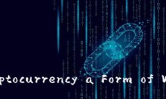 Is Cryptocurrency a Form of Wea