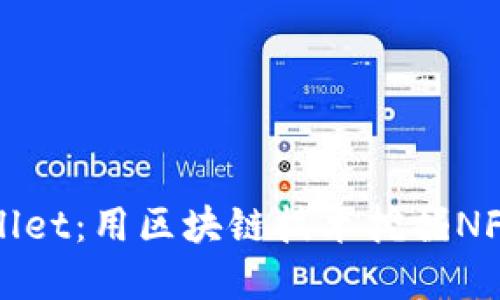 : 探索tpWallet：用区块链技术挖掘NFT的终极指南